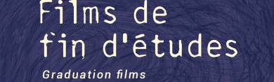 Films de fin d'études en Sélection officielle // Graduation Films in Official Selection