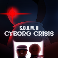 S.C.U.M II: Cyborg Crisis