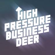 High Pressure Business Deer!
