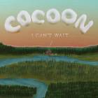 Cocoon "I Can't Wait"