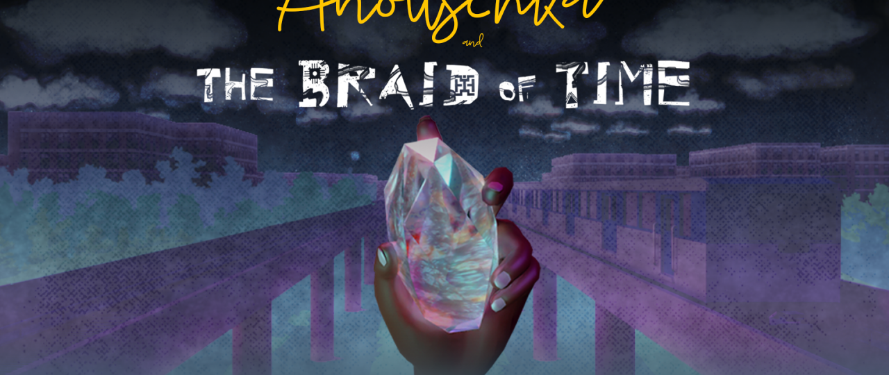 Anouschka and the Braid of Time