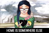 Home is somewhere else